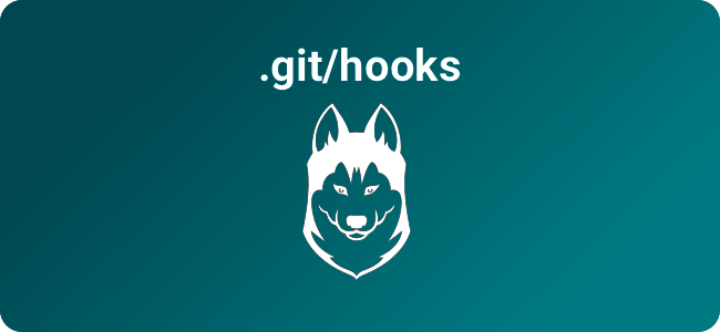 A practical guide to Git hooks using Husky